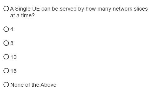 A Single UE can be served by how many network slices at a time